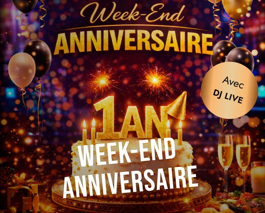 Week-End Anniversaire - Samedi